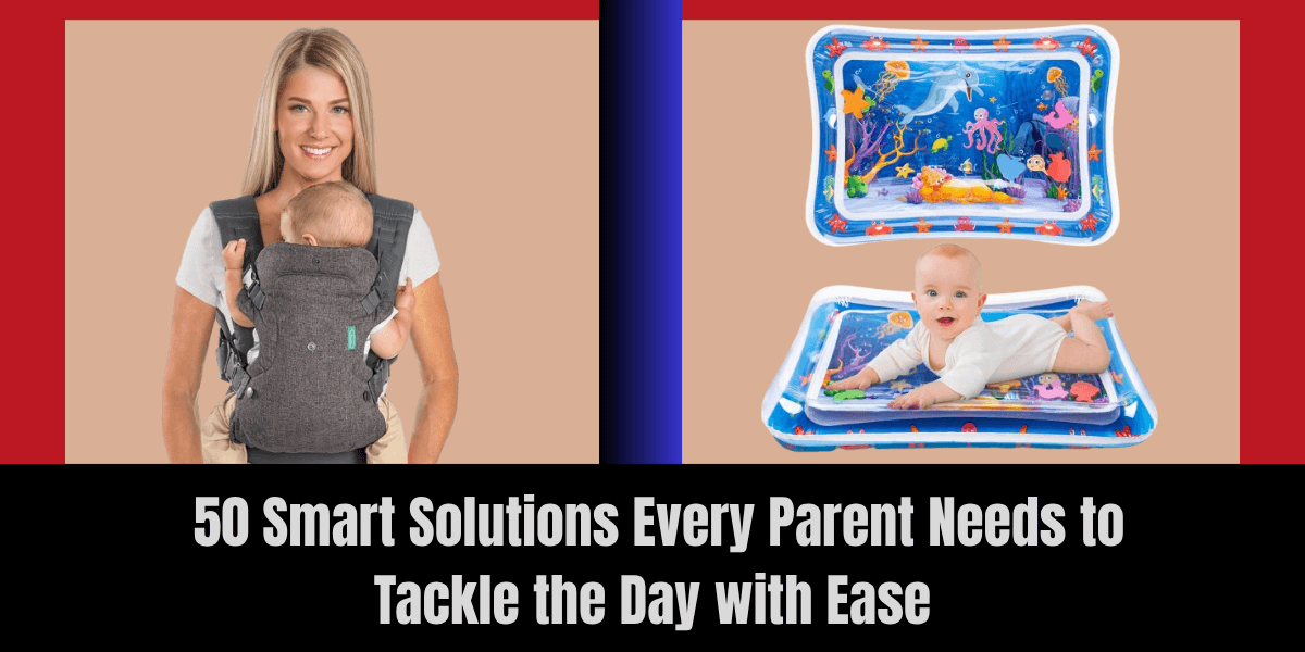 Smart Solutions Every Parent Needs to Tackle the Day with Ease